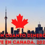 ¿Con cuanto dinero se vive en Canadá, 2021?