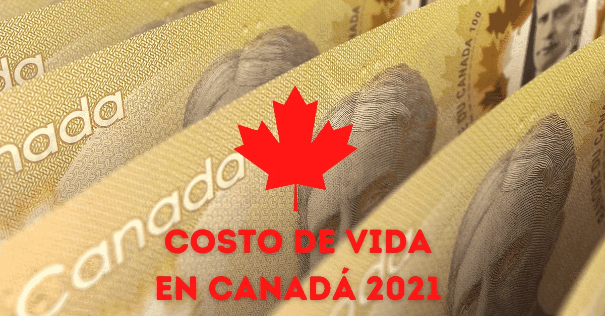 Costo de vida en Canadá 2021