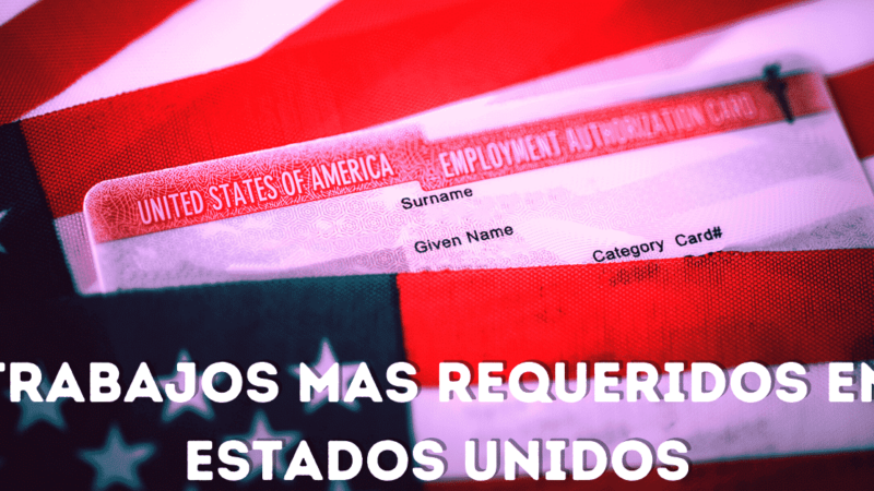 Trabajos mas requeridos en Estados Unidos