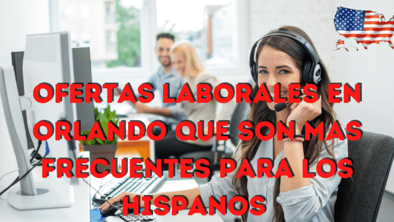 ¿Cuáles son las ofertas laborales mas frecuentes en Orlando para Extranjeros?