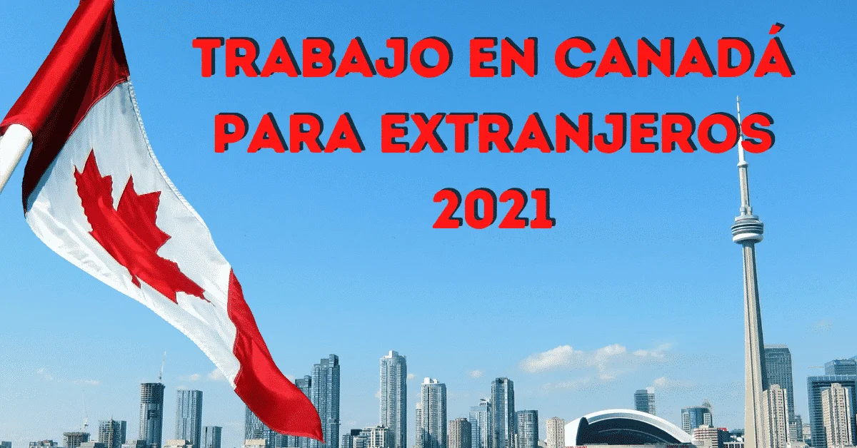 trabajo en Canadá para extranjeros