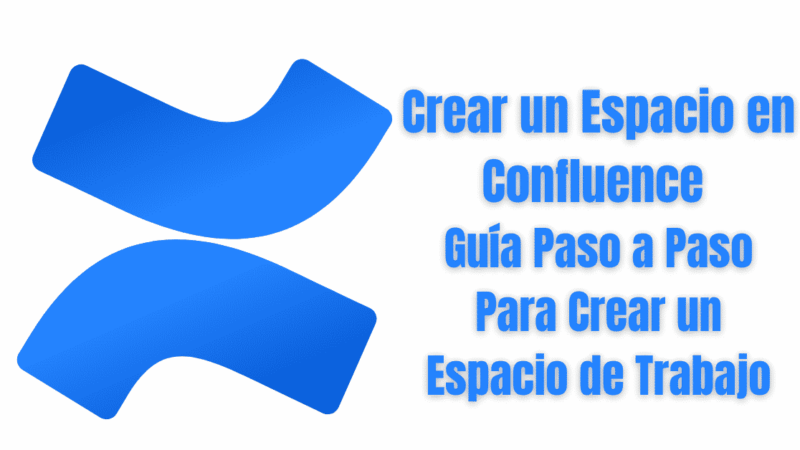Como Crear un Espacio en Confluence – Guía Paso a Paso Para Crear un Espacio de Trabajo