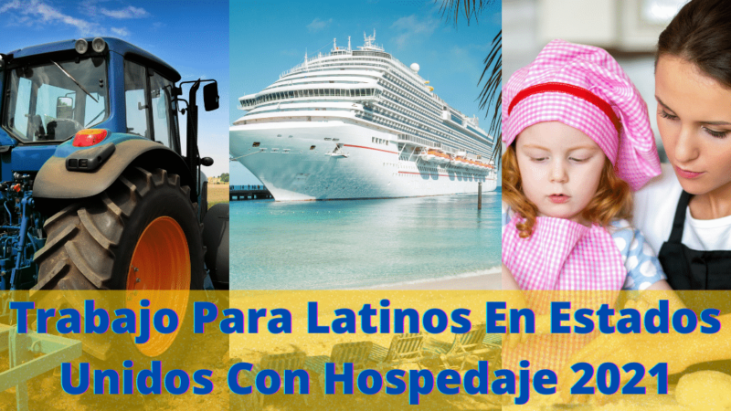 Trabajo Para Latinos En Estados Unidos Con Hospedaje 2021