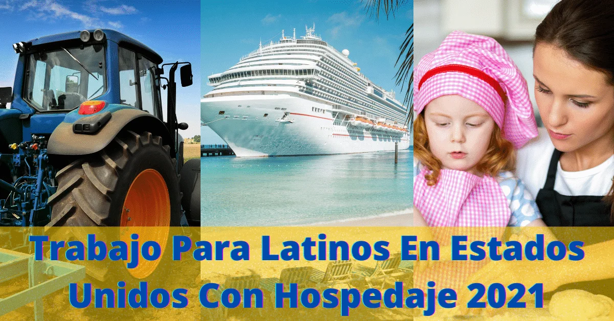 Trabajo Para Latinos En Estados Unidos Con Hospedaje 2021